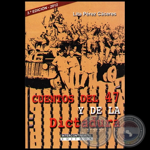 CUENTOS DEL 47 Y DE LA DICTADURA - 3 EDICIN - Autora: LITA PREZ CCERES - Ao 2012